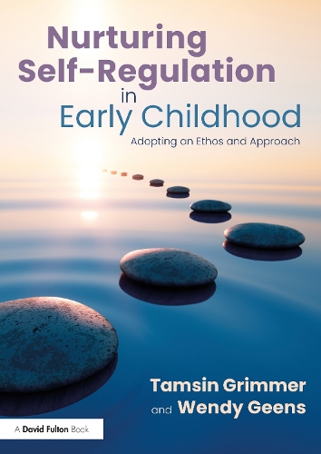 Бумажная книга «Nurturing Self-Regulation in Early Childhood: Adopting an Ethos and Approach», авторов Тэмсин Гриммер, Венди Гинс - фото №1