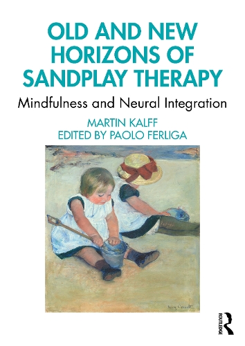 Бумажная книга «Old and New Horizons of Sandplay Therapy: Mindfulness and Neural Integration», автор Мартин Калфф - фото №1