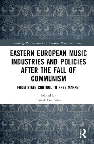 Бумажная книга «Eastern European Music Industries and Policies after the Fall of Communism: From State Control to Free Market» - фото №1