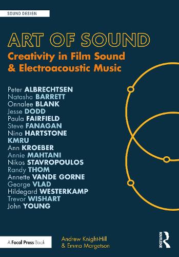 Бумажная книга «Art of Sound: Creativity in Film Sound and Electroacoustic Music», авторов Эндрю Найт-Хилл, Эмма Маргетсон - фото №1