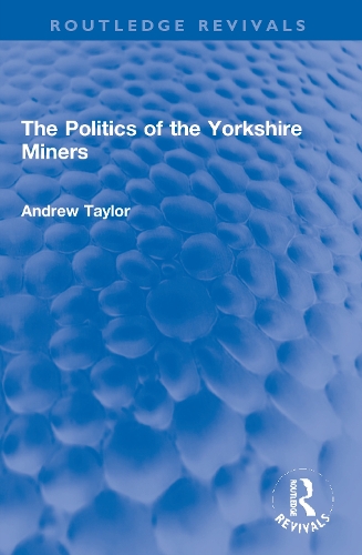 Бумажная книга «The Politics of the Yorkshire Miners», автор Эндрю Тейлор - фото №1