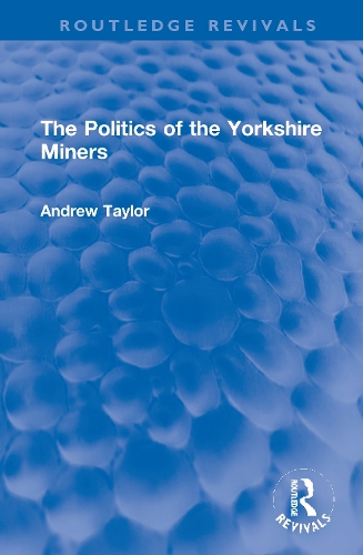 Бумажная книга «The Politics of the Yorkshire Miners», автор Эндрю Тейлор - фото №1