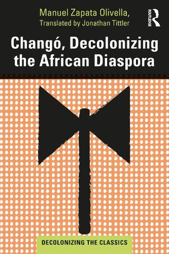 Паперова книга «Changó, Decolonizing the African Diaspora», автор Мануель Сапата Олівелла - фото №1