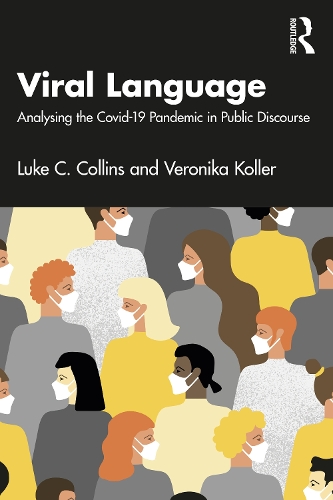 [object Object] «Viral Language: Analysing the Covid-19 Pandemic in Public Discourse», авторов Люк К. Коллинз, Вероника Коллер - фото №1