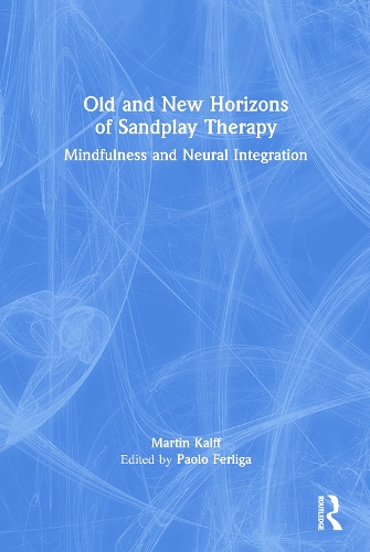 Бумажная книга «Old and New Horizons of Sandplay Therapy: Mindfulness and Neural Integration», автор Мартин Калфф - фото №1