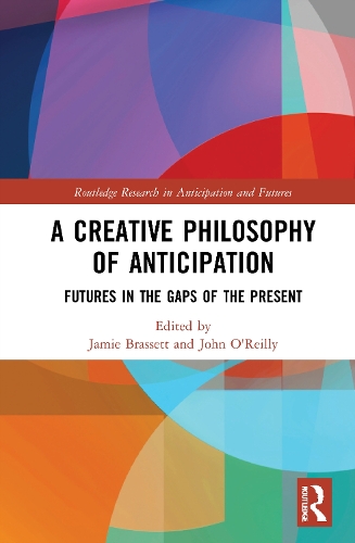 Бумажная книга «A Creative Philosophy of Anticipation: Futures in the Gaps of the Present» - фото №1
