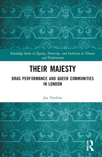 Паперова книга «Their Majesty: Drag Performance and Queer Communities in London», автор Джо Парслоу - фото №1
