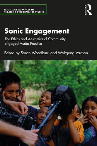 Бумажная книга «Sonic Engagement: The Ethics and Aesthetics of Community Engaged Audio Practice» - фото №1