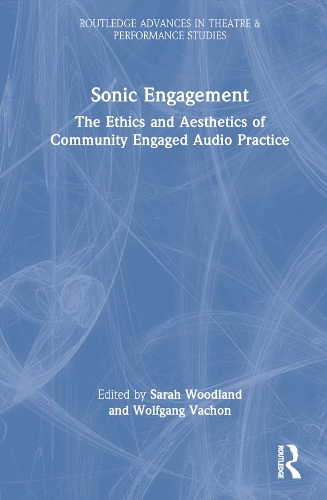 Бумажная книга «Sonic Engagement: The Ethics and Aesthetics of Community Engaged Audio Practice» - фото №1