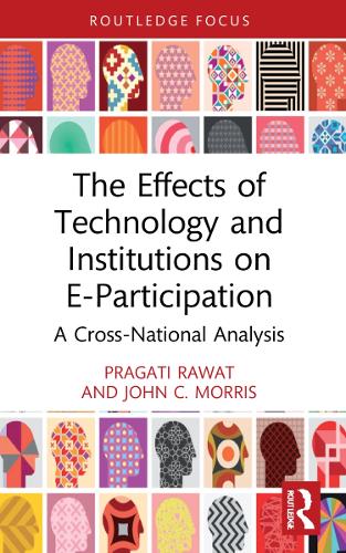 Бумажная книга «The Effects of Technology and Institutions on E-Participation: A Cross-National Analysis», авторов Джон К. Моррис, Прагати Рават - фото №1