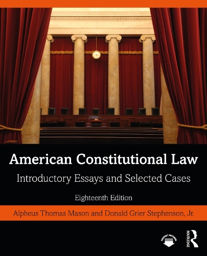 Бумажная книга «American Constitutional Law: Introductory Essays and Selected Cases», авторов Альфеус Томас Мейсон, Дональд Гриер Стивенсон-младший - фото №1