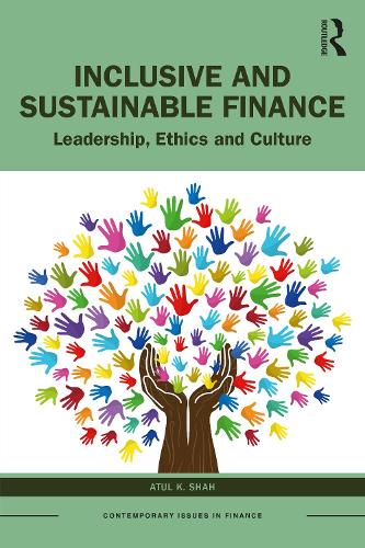 Бумажная книга «Inclusive and Sustainable Finance: Leadership, Ethics and Culture», автор Атул К. Шах - фото №1