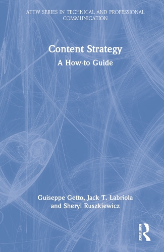 [object Object] «Content Strategy: A How-to Guide», авторів Ґізеппе Ґетто, Джек Т. Лабріола, Шеріл Рушкевич - фото №1