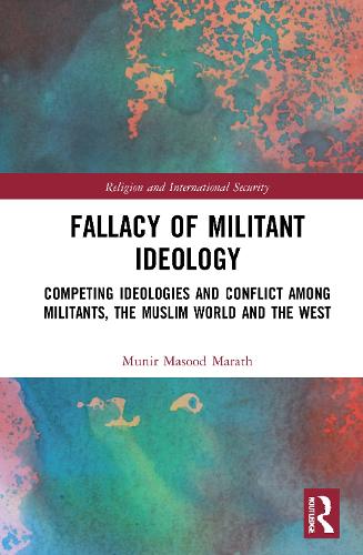 Паперова книга «Fallacy of Militant Ideology: Competing Ideologies and Conflict among Militants, the Muslim World and the West», автор Мунір Масуд Маратх - фото №1