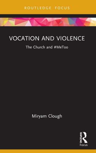 Паперова книга «Vocation and Violence: The Church and #MeToo», автор Мір'ям Клаф - фото №1