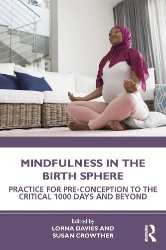 Паперова книга «Mindfulness in the Birth Sphere: Practice for Pre-conception to the Critical 1000 Days and Beyond» - фото №1