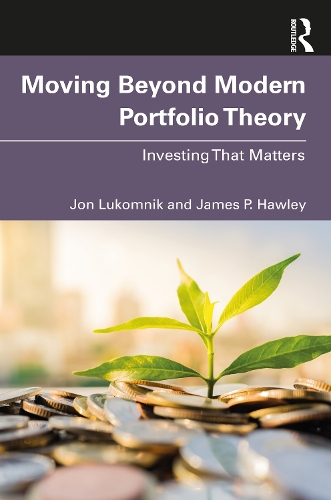 Бумажная книга «Moving Beyond Modern Portfolio Theory: Investing That Matters», авторов Джеймс П. Хоули, Джон Лукомник - фото №1