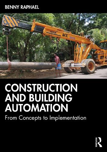 Бумажная книга «Construction and Building Automation: From Concepts to Implementation», автор Бенни Рафаэль - фото №1