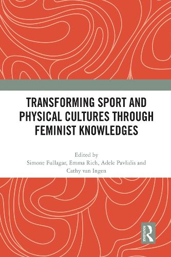Бумажная книга «Transforming Sport and Physical Cultures through Feminist Knowledges» - фото №1