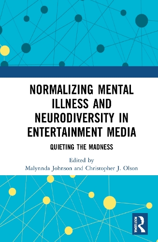 Бумажная книга «Normalizing Mental Illness and Neurodiversity in Entertainment Media: Quieting the Madness» - фото №1