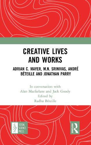 Бумажная книга «Creative Lives and Works: Adrian C. Mayer, M.N. Srinivas, André Béteille and Johnathan Parry», автор Джек Гуди - фото №1