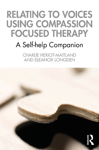 Бумажная книга «Relating to Voices using Compassion Focused Therapy: A Self-help Companion», авторов Чарли Хериот-Мейтленд, Элеонора Лонгден - фото №1