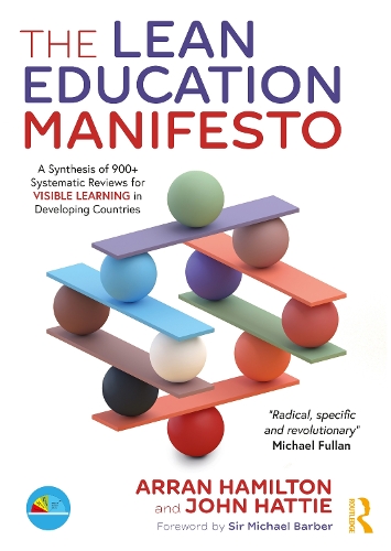 Бумажная книга «The Lean Education Manifesto: A Synthesis of 900+ Systematic Reviews for Visible Learning in Developing Countries», авторов Арран Гамильтон, Джон Хатти - фото №1