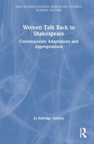 Бумажная книга «Women Talk Back to Shakespeare: Contemporary Adaptations and Appropriations», автор Джо Элдридж Карни - фото №1
