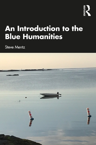 Бумажная книга «An Introduction to the Blue Humanities», автор Стив Менц - фото №1