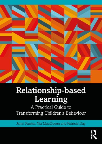 Бумажная книга «Relationship-based Learning: A Practical Guide to Transforming Children’s Behaviour», авторов Джанет Пакер, Ниа Маккуин, Патриция Дэй - фото №1