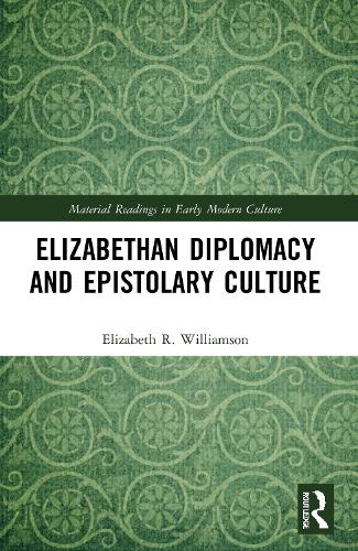 Паперова книга «Elizabethan Diplomacy and Epistolary Culture», автор Елізабет Р. Вільямсон - фото №1