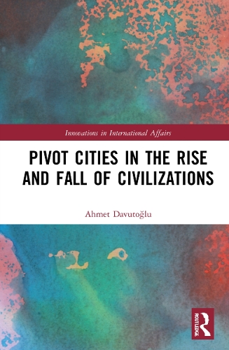 Бумажная книга «Pivot Cities in the Rise and Fall of Civilizations», автор Ахмет Давутоглу - фото №1