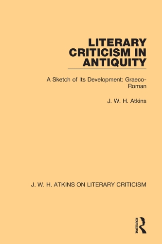 Бумажная книга «Literary Criticism in Antiquity: A Sketch of Its Development: Graeco-Roman», автор Дж. В. Х. Аткинс - фото №1