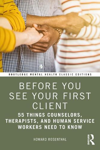 Паперова книга «Before You See Your First Client: 55 Things Counselors, Therapists, and Human Service Workers Need to Know», автор Говард Розенталь - фото №1