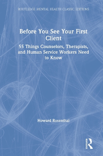 Паперова книга «Before You See Your First Client: 55 Things Counselors, Therapists, and Human Service Workers Need to Know», автор Говард Розенталь - фото №1