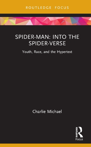 Паперова книга «Spider-Man: Into the Spider-Verse: Youth, Race, and the Hypertext», автор Чарлі Майкл - фото №1