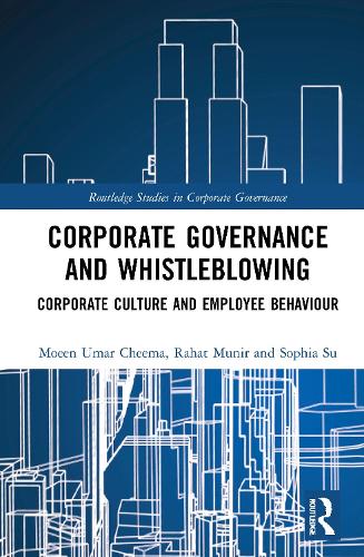Бумажная книга «Corporate Governance and Whistleblowing: Corporate Culture and Employee Behaviour», авторов Моин Умар Чима, Рахат Мунир, София Су - фото №1
