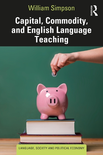 [object Object] «Capital, Commodity, and English Language Teaching», автор Вільям Сімпсон - фото №1