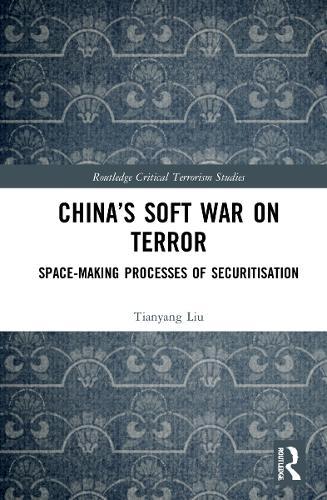 Бумажная книга «China’s Soft War on Terror: Space-Making Processes of Securitization», автор Тяньян Лю - фото №1