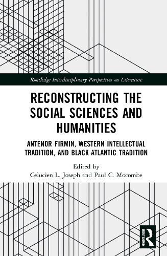 Бумажная книга «Reconstructing the Social Sciences and Humanities: Anténor Firmin, Western Intellectual Tradition, and Black Atlantic Tradition» - фото №1