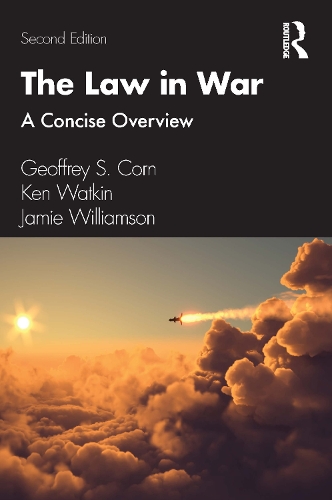 Бумажная книга «The Law in War: A Concise Overview», авторов Джеффри С. Корн, Джейми Уильямсон, Кен Уоткин - фото №1