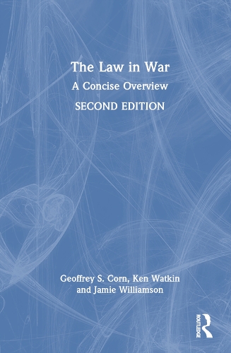 Бумажная книга «The Law in War: A Concise Overview», авторов Джеффри С. Корн, Джейми Уильямсон, Кен Уоткин - фото №1