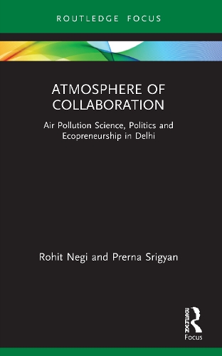 Бумажная книга «Atmosphere of Collaboration: Air Pollution Science, Politics and Ecopreneurship in Delhi», авторов Прерна Сригян, Рохит Неги - фото №1