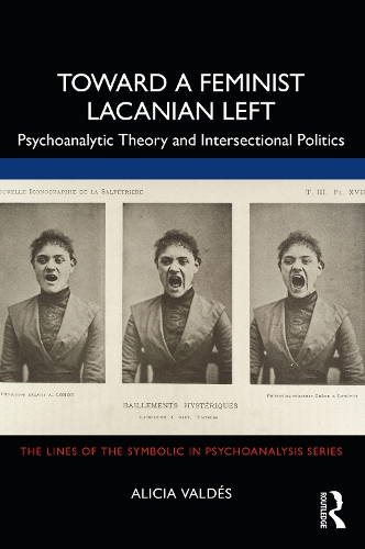 Бумажная книга «Toward a Feminist Lacanian Left: Psychoanalytic Theory and Intersectional Politics», автор Алисия Вальдес - фото №1