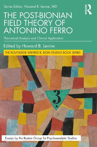 Паперова книга «The Post-Bionian Field Theory of Antonino Ferro: Theoretical Analysis and Clinical Application» - фото №1