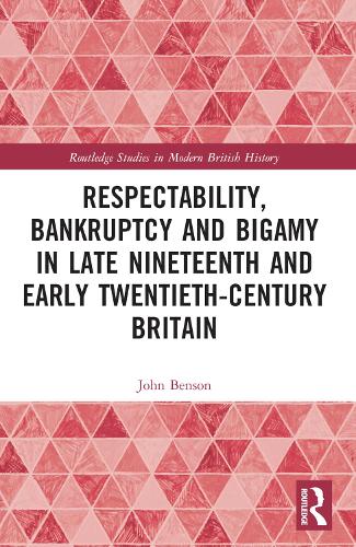 Бумажная книга «Respectability, Bankruptcy and Bigamy in Late Nineteenth- and Early Twentieth-Century Britain», автор Джон Бенсон - фото №1
