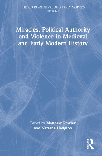 Бумажная книга «Miracles, Political Authority and Violence in Medieval and Early Modern History» - фото №1