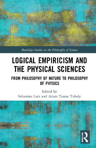 Бумажная книга «Logical Empiricism and the Physical Sciences: From Philosophy of Nature to Philosophy of Physics» - фото №1
