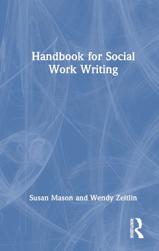Бумажная книга «Handbook for Social Work Writing», авторов Сьюзен Э. Мейсон, Венди Цейтлин - фото №1