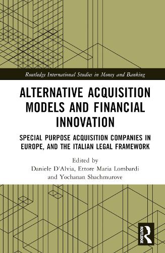 Бумажная книга «Alternative Acquisition Models and Financial Innovation: Special Purpose Acquisition Companies in Europe, and the Italian Legal Framework» - фото №1